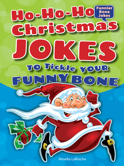 Title details for Ho-Ho-Ho Christmas Jokes to Tickle Your Funny Bone by Amelia LaRoche - Available